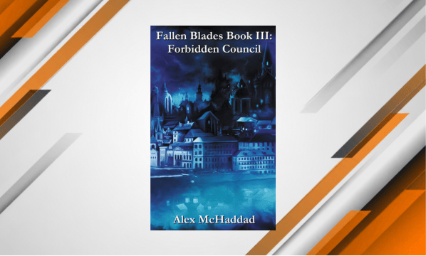 “Forbidden Council,” Newest Entry in the “Fallen Blades” Series, is Available for&nbsp;Pre-Order